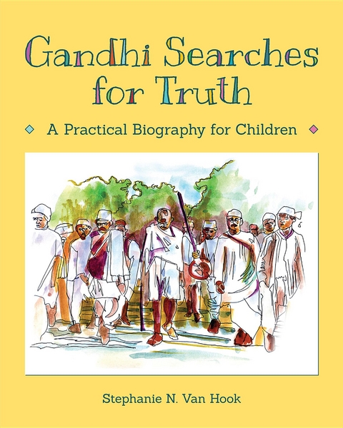 Gandhi Searches for Truth - Stephanie N Van Hook