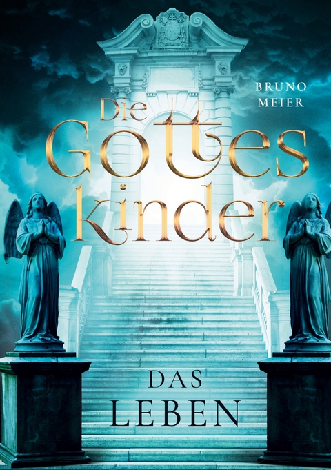 Die Gotteskinder - Bruno Meier