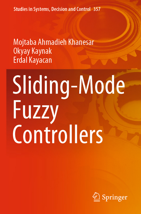Sliding-Mode Fuzzy Controllers - Mojtaba Ahmadieh Khanesar, Okyay Kaynak, Erdal Kayacan