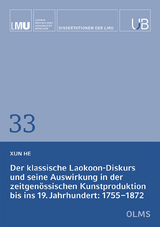 Der klassische Laokoon-Diskurs und seine Auswirkung in der zeitgen&ouml;ssischen Kunstproduktion bis ins 19. Jahrhundert - Xun He