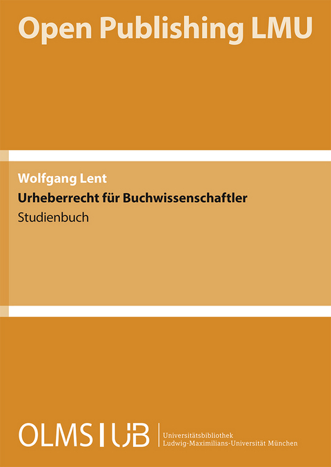 Urheberrecht f&uuml;r Buchwissenschaftler - Wolfgang Lent