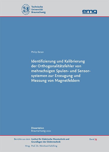 Identifizierung und Kalibrierung der Orthogonalit&auml;tsfehler von mehrachsigen Spulen- und Sensorsystemen zur Erzeugung und Messung von Magnetfeldern - Philip Beran