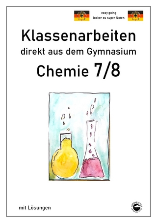 Chemie 7/8, Klassenarbeiten direkt aus dem Gymnasien mit Lösungen