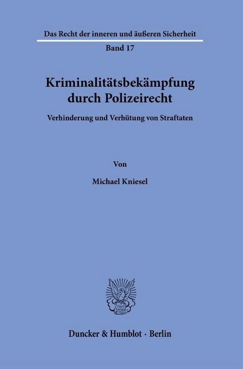 Kriminalit&auml;tsbek&auml;mpfung durch Polizeirecht. - Michael Kniesel
