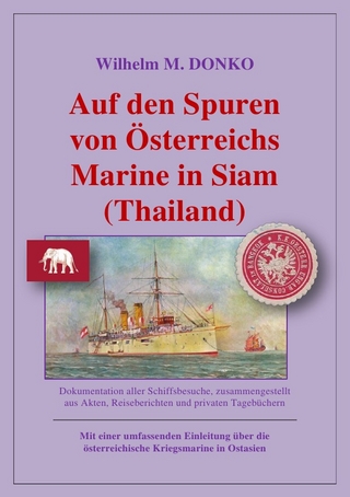 Auf den Spuren von Österreichs Marine in Siam (Thailand)