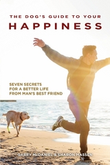The Dog's Guide to Your Happiness - Garry McDaniel, Sharon Massen
