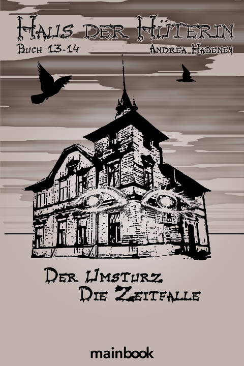Haus der H&uuml;terin Buch 13+14 - Andrea Habeney