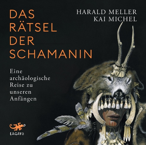 Das R&auml;tsel der Schamanin - Kai Michel, Harald Meller