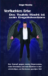 Verfluchtes Erbe - Des Teufels Macht ist sein Engelskost&uuml;m - Gregor Nowotny