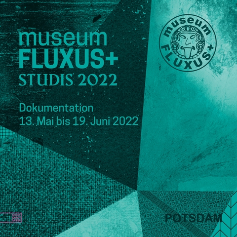 museumFLUXUS+studis 2022 - museum FLUXUS+ Potsdam