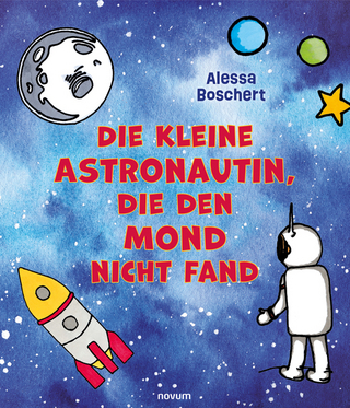 Die kleine Astronautin, die den Mond nicht fand