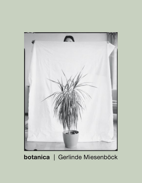 Botanica - Gerlinde Miesenb&ouml;ck