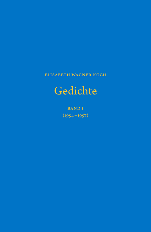 Gedichte - Elisabeth Wagner-Koch