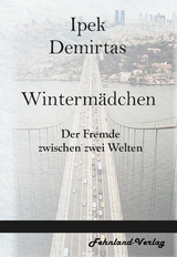 Winterm&auml;dchen. Der Fremde zwischen zwei Welten - Ipek Demirtas
