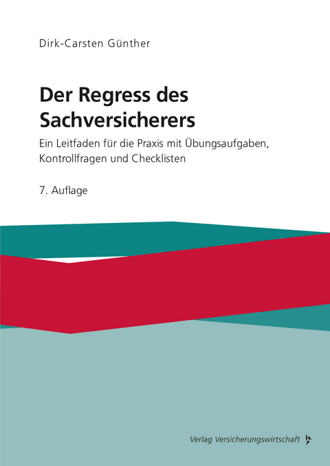 Der Regress des Sachversicherers - Dirk-Carsten G&uuml;nther