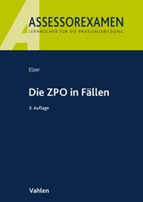Assessorexamen / Die ZPO in Fällen - Oliver Elzer, Doerthe Fleischer, Christiane Simmler, Ludolf von Saldern, Ezra Zivier