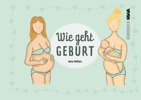 Wie geht Geburt - Anna M&ouml;llers