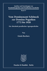 Vom Dom&auml;nenamt Sch&ouml;neck zur Dom&auml;ne Pogutken 1772 bis 1920. - Gisela Borchers