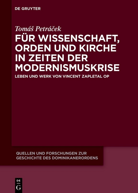 F&uuml;r Wissenschaft, Orden und Kirche in Zeiten der Modernismuskrise - Tom&aacute;&scaron; Petr&aacute;ček