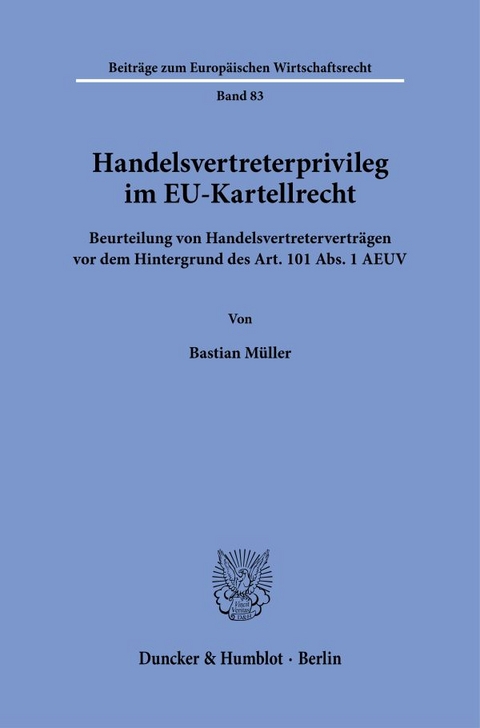 Handelsvertreterprivileg im EU-Kartellrecht. - Bastian M&uuml;ller