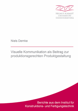 Visuelle Kommunikation als Beitrag zur produktionsgerechten Produktgestaltung