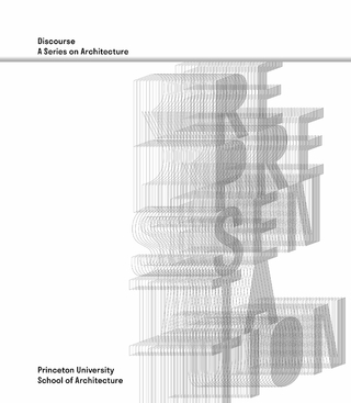 Representation - Discourse, A Series on Architecture