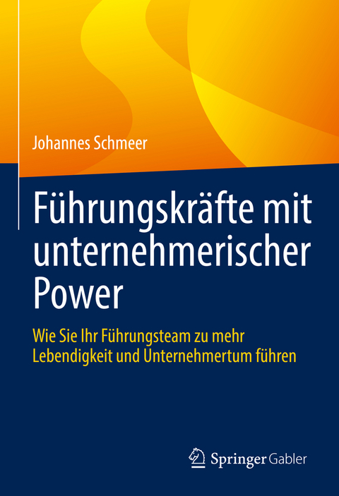 F&uuml;hrungskr&auml;fte mit unternehmerischer Power - Johannes Schmeer