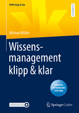 Wissensmanagement klipp & klar - Michael W.M. M&uuml;ller