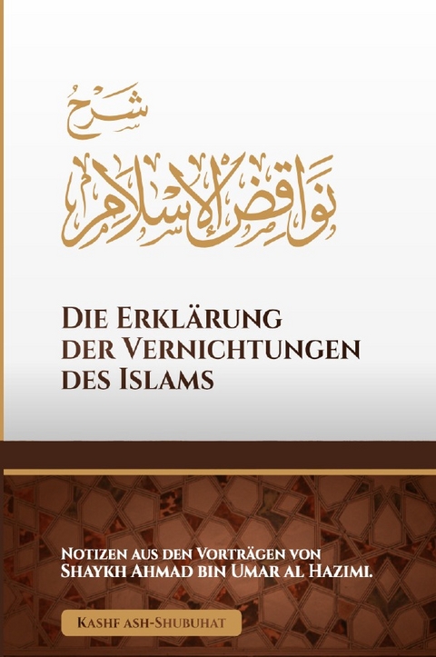 Erkl&auml;rung der 10 Vernichtungen des Islams von Shaykh Ahmad al-Hazimi - Kashfushubuhat Media