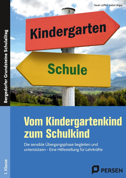 Vom Kindergartenkind zum Schulkind - Sarah L&ouml;ffler, Isabel Ungar