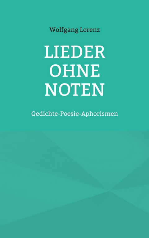 Lieder ohne Noten - Wolfgang Lorenz