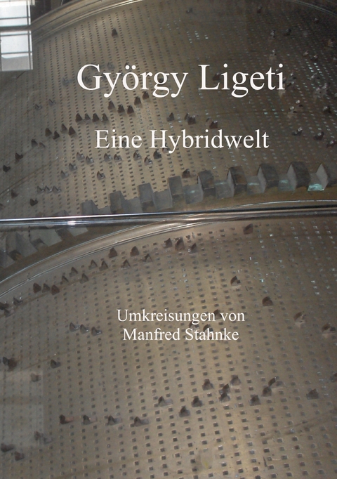 Gy&ouml;rgy Ligeti - Manfred Stahnke