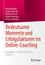 Bedeutsame Momente und Erfolgsfaktoren im Online-Coaching - Harald Gei&szlig;ler, Andreas Broszio, Michael Fritsch, Volker Naumann, Vesna Sadowski