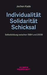 Individualit&auml;t, Solidarit&auml;t, Schicksal - Jochen Kade