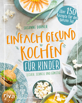 Einfach gesund kochen f&uuml;r Kinder - Susanne Dorner