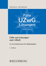 Fälle und Lösungen zum UZwG - Nils Neuwald, Elisabeth Rathmann