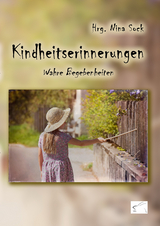 Kindheitserinnerungen - Hermann Bauer, Eric Eaglestone, Christiane Fischer, Britt Glaser, Raymonde Graber, Renate Habets, Peter Hausdorf, Martina Kast, Brigitte Kemptner, Undine Klipstein, Manuela Klumpjan, Volker Kosznitzki, Karla Kunze, Maria Lehner, Dorothea M&ouml;ller, Gabriele M&ouml;rth, D&ouml;rte M&uuml;ller, Alexandra Nau, Gerwine Ogbuagu, Jaana Redflower, Anke Sch&uuml;&uuml;r, Brigitte Vollenberg, Marcus Watolla