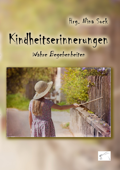 Kindheitserinnerungen - Hermann Bauer, Eric Eaglestone, Christiane Fischer, Britt Glaser, Raymonde Graber, Renate Habets, Peter Hausdorf, Martina Kast, Brigitte Kemptner, Undine Klipstein, Manuela Klumpjan, Volker Kosznitzki, Karla Kunze, Maria Lehner, Dorothea M&ouml;ller, Gabriele M&ouml;rth, D&ouml;rte M&uuml;ller, Alexandra Nau, Gerwine Ogbuagu, Jaana Redflower, Anke Sch&uuml;&uuml;r, Brigitte Vollenberg, Marcus Watolla