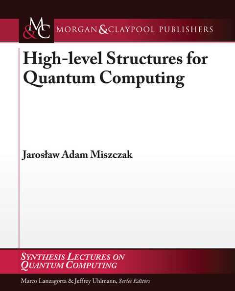 High-Level Structures for Quantum Computing - Jaroslaw Miszczak