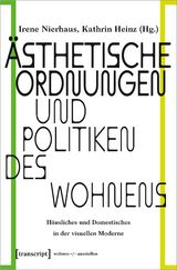 &Auml;sthetische Ordnungen und Politiken des Wohnens - 