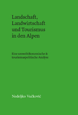 Landschaft, Landwirtschaft und Tourismus in den Alpen - Nedeljko Vuckovic