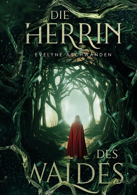 Die Herrin des Waldes - Evelyne Aschwanden