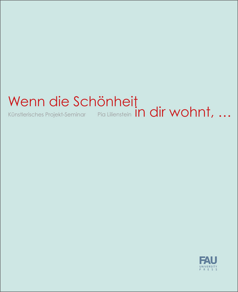 Wenn die Sch&ouml;nheit in dir wohnt, ... - 