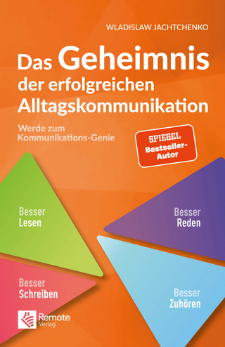 Das Geheimnis der erfolgreichen Alltagskommunikation