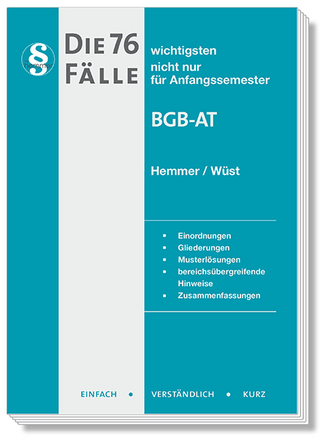 Die 76 wichtigsten F&auml;lle - BGB AT