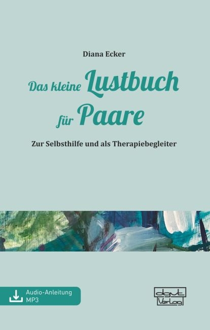Das kleine Lustbuch f&uuml;r Paare - Diana Ecker