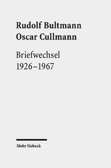 Briefwechsel 1926-1967 - Rudolf Bultmann, Oscar Cullmann