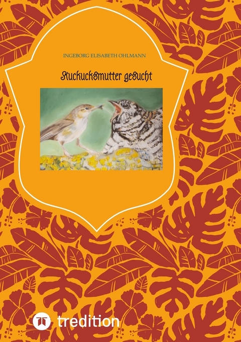 Kuckucksmutter gesucht - Ingeborg Elisabeth Ohlmann