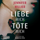Liebe mich, t&ouml;te mich - Jennifer Hillier
