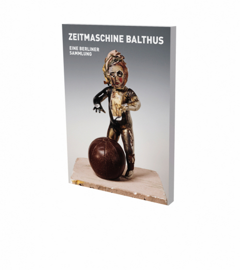Zeitmaschine Balthus &ndash; Eine Berliner Sammlung - 